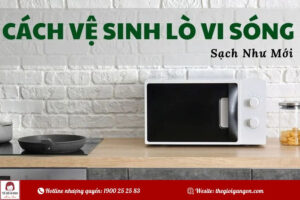3 cách làm sạch dầu mỡ bám trên lò vi sóng giữ lò như mới