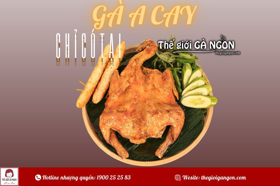 Gà nướng A Cay – “Con cưng” mới của nhà Thế Giới Gà Ngon